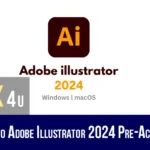 A Comprehensive Guide to Adobe Illustrator 2024 Pre-Activated